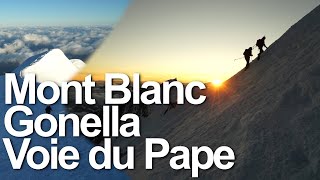 Mont Blanc par Gonella Voie des Aiguilles Grises Voie du Pape Voie Normale Italienne alpinisme [upl. by Boatwright]