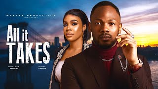 ALL IT TAKES  CHIOMA OKAFOR DANIEL ETIM EFFION  2024 Latest Nigerian Movie [upl. by Petie]