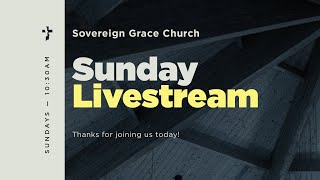 Sovereign Grace Church — November 3 2024 [upl. by Clementas469]