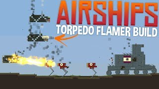 Airships  Aerial Torpedo Flamethrower Build  Airships Conquer The Skies Gameplay [upl. by Onra]