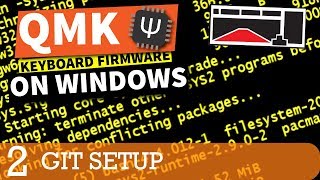 QMK Firmware Tutorial Using Git with Windows Part 2 [upl. by Nightingale]