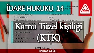 İDARE HUKUKU 14  Kamu Tüzel Kişiliği KTK  Murat AKSEL [upl. by Orme]