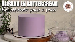 ALISADO PERFECTO en buttercream  Cómo EMBETUNAR tu pastel con crema de mantequilla [upl. by Steffi117]