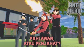 Anti Hero 1 Pahlawan Atau Penjahat  SAKURA SCHOOL SIMULATOR DRAMA [upl. by Pellikka]