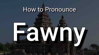 Fawny  Pronunciation and Meaning [upl. by Mohammad]