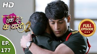 Ek Duje Ke Vaaste 2  Ep 177  Full Episode  2nd February 2021 [upl. by Brittany574]