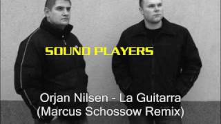 Orjan Nilsen  La Guitarra Marcus Schossow Remix [upl. by Harbert60]