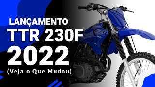 Conheça a Nova Yamaha TTR 230F 2022  Veja o Que Mudou [upl. by Ynatterb]