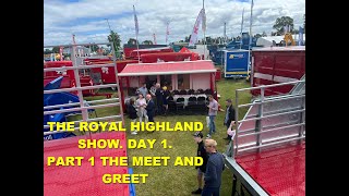 THE ROYAL HIGHLAND SHOW DAY 1 PART 1 MEET AND GREET [upl. by Hadden439]