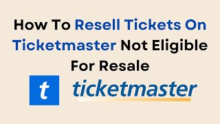 How To Resell Tickets On Ticketmaster Not Eligible For Resale [upl. by Ianteen]