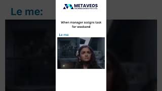 When Manager Assigns Task for Weekend  Metaveos [upl. by Evatsug]