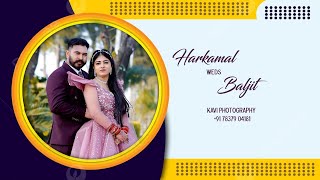 Wedding of Harkamal amp Baljit  KAVI PHOTOGRAPHY M 91 78379 04181 [upl. by Ruphina174]