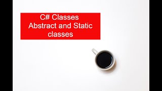 C Classes Static Classes amp Abstract Classes [upl. by Nosirrag232]