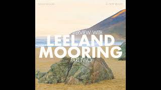 Episode Nine LEELAND MOORING Part 2 [upl. by Notsahc5]