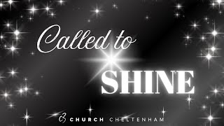 Called to Shine  C3 Cheltenham  180824 [upl. by Glantz615]