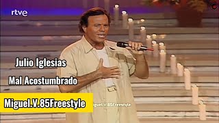 Julio Iglesias quotMal Acostumbradoquot 2001 HD [upl. by Ruffin300]