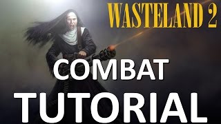 COMBAT TUTORIAL  Wasteland 2  How To Be Successful In Combat [upl. by Eynobe]