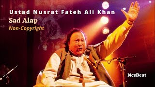 Ustad Nusrat Fateh Ali Khan Sad Alap NFAK Sad Alap non copyright  Sad alap noncopyright  NcsBeat [upl. by Dannel]