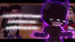 Vilões de Gotham reagindo ao Batman que Ri  ⚠️LAZY⚠️  DC [upl. by Neeloj767]