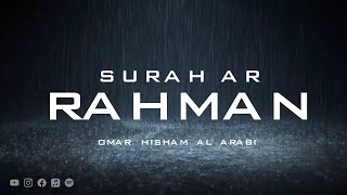 SURAH ARRAHMAN سورة الرحمن Omar Hisham Al Arabi عمر هشام العربي [upl. by Tnomed184]