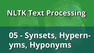 NLTK Text Processing 05  Synsets Hypernyms and Hyponyms [upl. by Htnnek]