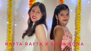 Rafta Rafta X Sona Sona Tanisha ft Ayushi Choreography By One Stop Dance [upl. by Romona]