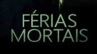 Férias Mortais  Filme Completo Dublado [upl. by Holcman]