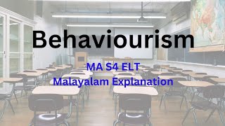 Behaviourism  MA S4 ELT Malayalam Explanation [upl. by Quintin]