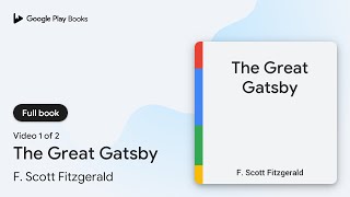 The Great Gatsby by F Scott Fitzgerald · Video 1 of 2 [upl. by Nelleh854]