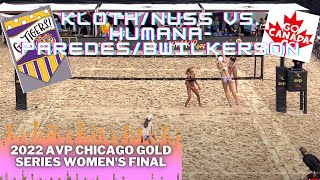 KlothNuss vs HumanaParedesWilkerson  Women’s Championship  2022 AVP Chicago Gold Series [upl. by Elinet748]