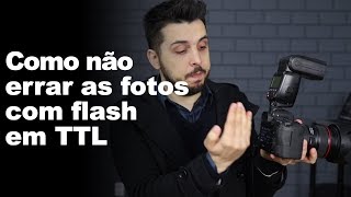 Como não errar as fotos com Flash em TTL [upl. by Shandra602]