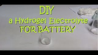 DIY a Hydrogel Electrolyte and Active Electrode for batteries [upl. by Gazo]