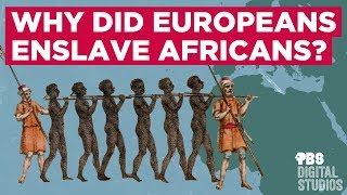 Why Did Europeans Enslave Africans [upl. by Merriam]