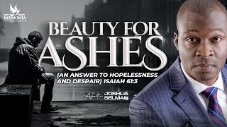 Beauty for ashes by apostle joshua selman [upl. by Ume]