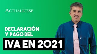 Periodicidad para declarar y pagar el IVA durante el año gravable 2021 [upl. by Nitsrek]