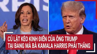 Bầu cử Mỹ 2024 Cú lật kèo kinh điển của ông Trump tại bang mà bà Kamala Harris phải thắng [upl. by Hairym88]