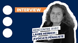 Rencontre avec Laure Heinich  avocate pénaliste [upl. by Alebasi]