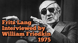 Fritz Lang Interviewed by William Friedkin 1975  sub ITA [upl. by Cletis366]