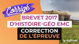 Brevet 2017  Correction de lépreuve dHistoire Géographie EMC [upl. by Salangi]