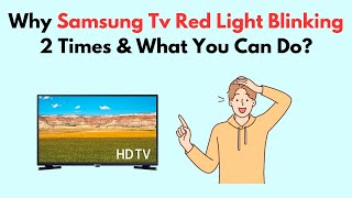 Why Samsung TV Red Light Blinking 2 Times amp What You Can Do [upl. by Merideth498]