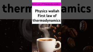 First law of thermodynamics physics wallah [upl. by Damour883]