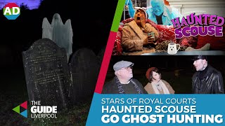 Stars of Royal Courts Haunted Scouse go ghost hunting  The Guide Liverpool [upl. by Oidale858]