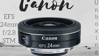 77 📷 Unboxing Canon EFS 24mm f28 STM with a few example pictures [upl. by Ogires]