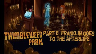 Thimbleweed ParkPart 8 Franklin Goes to the Afterlife [upl. by Nairdna]