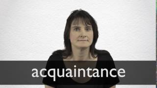 How to pronounce ACQUAINTANCE in British English [upl. by Artkele]