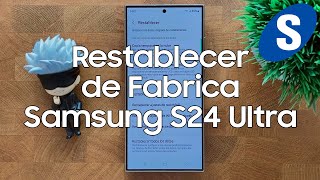 Como Restablecer de Fabrica un Samsung S24 Ultra  Samsungizate [upl. by Spiers]