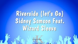 Riverside lets Go  Sidney Samson Feat Wizard Sleeve Karaoke Version [upl. by Regen]