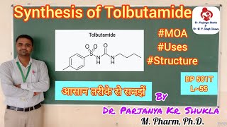 Synthesis of Tolbutamide  Structure MOA Uses  Sulfonylureas  BP 501T  L55 [upl. by Alin]