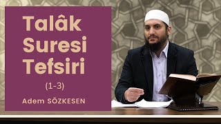 Talâk Suresi Tefsiri 13  Adem Sözkesen [upl. by Avraham]