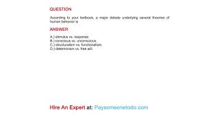 According to your textbook a major debate underlying several theories of human behavior is [upl. by Neahs]